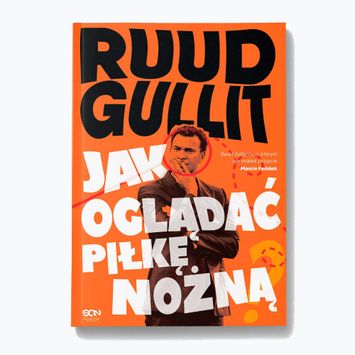 Könyv Ruud Gullit. Hogyan nézzünk focit  Ruud Gullit 9248124